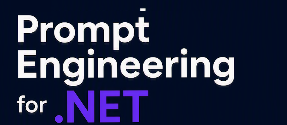 Prompt Engineering for .NET Developers