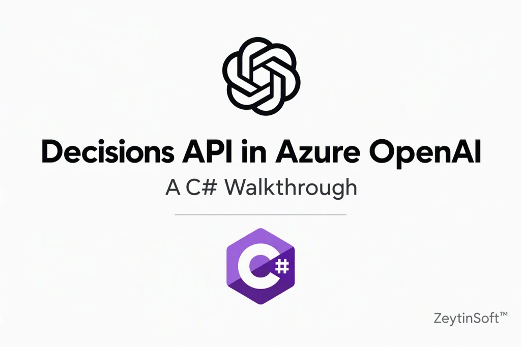 Decisions API in Azure OpenAI - A CSharp Walkthrough